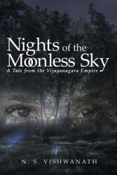 Nights of the Moonless Sky: A Tale from the Vijayanagara Empire (ISBN: 9781480895768)