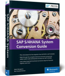 SAP S/4HANA System Conversion Guide - Bert Vanstechelman (ISBN: 9781493219445)