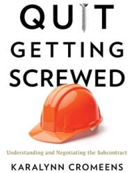 Quit Getting Screwed: Understanding and Negotiating the Subcontract (ISBN: 9781544517735)