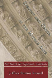 Dissent and Order in the Middle Ages - Jeffrey Burton Russell (ISBN: 9781597521024)