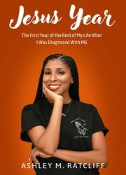 Jesus Year: The First Year of the Rest of My Life After I Was Diagnosed With MS (ISBN: 9781636160153)