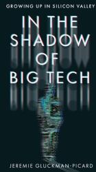In the Shadow of Big Tech: Growing Up in Silicon Valley (ISBN: 9781636765679)