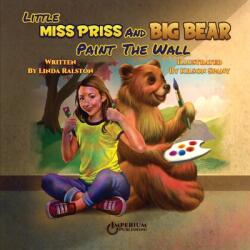 Little Miss Priss and Big Bear Paint the Wall (ISBN: 9781643180328)