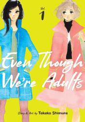 Even Though We're Adults Vol. 1 - Takako Shimura (ISBN: 9781645059578)