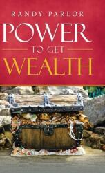 Power to Get Wealth (ISBN: 9781664206434)