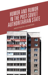 Humor and Rumor in the Post-Soviet Authoritarian State (ISBN: 9781793624291)