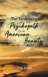 The Destruction of a Psychopath by an American Beauty (ISBN: 9781953048738)