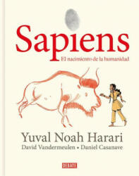 Sapiens: Volumen I: El Nacimiento de la Humanidad (Edición Gráfica) / Sapiens: A Graphic History: The Birth of Humankind - David Vandermeulen, Daniel Casanave (ISBN: 9788418006814)