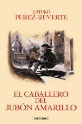 Las aventuras del capitán Alatriste V. El caballero del jubón amarillo - Arturo Pérez-Reverte (ISBN: 9788466329187)