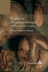Acrobacia del cuerpo bilinge. La poesa de Alfredo Gangotena (ISBN: 9789492260208)