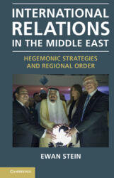 International Relations in the Middle East: Hegemonic Strategies and Regional Order (ISBN: 9781107181892)
