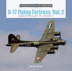 B-17 Flying Fortress, Vol. 2: Boeing B-17E până la B-17H în Al Doilea Război Mondial (ISBN: 9780764361296)