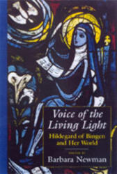 Voice of the Living Light: Hildegard of Bingen and Her World (ISBN: 9780520217584)