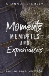 Moments Memories and Experiences (ISBN: 9780578777146)