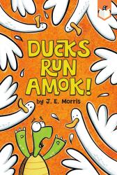 Ducks Run Amok! - J. E. Morris (ISBN: 9780593222904)