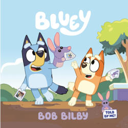 Bluey: Bob Bilby - Penguin Young Readers Licenses (ISBN: 9780593224595)
