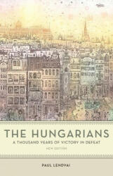 Hungarians - A Thousand Years of Victory in Defeat - Ann Major (ISBN: 9780691200279)