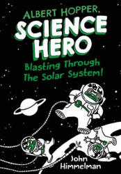 Albert Hopper Science Hero: Blasting Through the Solar System! (ISBN: 9781250230188)