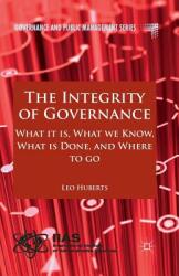 The Integrity of Governance: What It Is What We Know What Is Done and Where to Go (ISBN: 9781349479436)