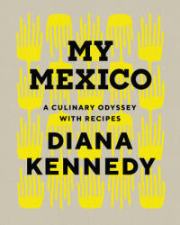 My Mexico - Diana Kennedy (ISBN: 9781477322987)