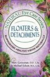 Natural Eye Care Series: Floaters and Detachments - Marc Grossman (ISBN: 9781513666884)