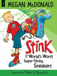Stink and the World's Worst Super-Stinky Sneakers - Peter H. Reynolds (ISBN: 9781536213799)