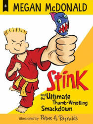 Stink and the Ultimate Thumb-Wrestling Smackdown - Peter H. Reynolds (ISBN: 9781536213829)