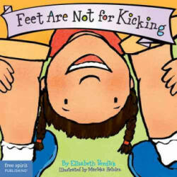Feet are Not for Kicking - Elizabeth Verdick (ISBN: 9781575421582)