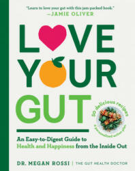 Love Your Gut: Supercharge Your Digestive Health and Transform Your Well-Being from the Inside Out (ISBN: 9781615197064)