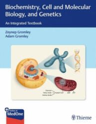 Biochemistry, Cell and Molecular Biology, and Genetics - Zeynep Gromley, Adam Gromley (ISBN: 9781626235359)