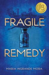 Fragile Remedy - Maria Ingrande Mora (ISBN: 9781635830569)