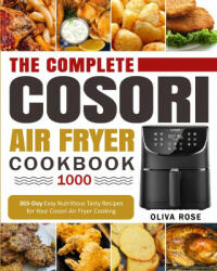 Complete Cosori Air Fryer Cookbook 1000 - Romania Harris (ISBN: 9781637839478)