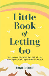 Little Book of Letting Go - Hugh Prather (ISBN: 9781642504729)