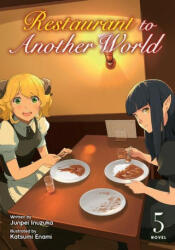Restaurant to Another World (Light Novel) Vol. 5 - Katsumi Enami (ISBN: 9781645057246)