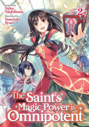 Saint's Magic Power is Omnipotent (Light Novel) Vol. 2 - Yasuyuki Syuri (ISBN: 9781645059554)