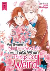 We Swore to Meet in the Next Life and That's When Things Got Weird! Vol. 2 (ISBN: 9781648271106)