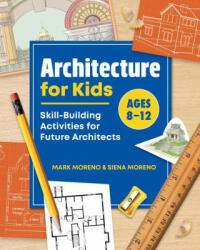 Architecture for Kids: Skill-Building Activities for Future Architects (ISBN: 9781648760020)