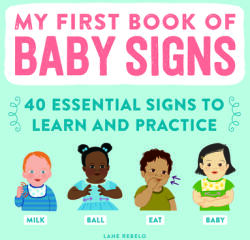 My First Book of Baby Signs - Lane Rebelo (ISBN: 9781648766596)