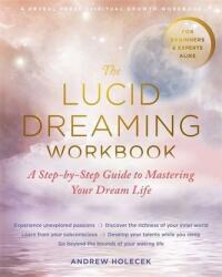 Lucid Dreaming Workbook - Andrew Holecek (ISBN: 9781684035021)