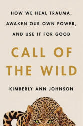 Call of the Wild - JOHNSON KIMBERLY AN (ISBN: 9780062970909)
