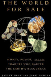 The World for Sale: Money, Power, and the Traders Who Barter the Earth's Resources - Jack Farchy (ISBN: 9780190078959)
