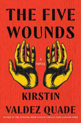 Five Wounds - A Novel - Quade, Kirstin Valdez (ISBN: 9780393242836)