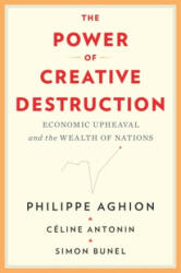 Power of Creative Destruction - Céline Antonin, Simon Bunel (ISBN: 9780674971165)