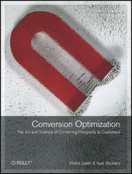 Conversion Optimization: The Art and Science of Converting Prospects to Customers (ISBN: 9781449377564)