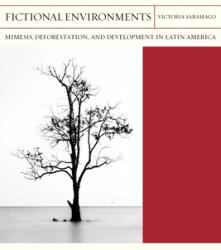Fictional Environments 37: Mimesis Deforestation and Development in Latin America (ISBN: 9780810142596)