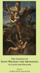 The Chaplet of Saint Michael the Archangel in Latin and English (ISBN: 9780974190013)