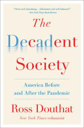 Decadent Society - Ross Douthat (ISBN: 9781476785257)