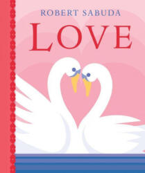 Robert Sabuda - Love - Robert Sabuda (ISBN: 9781536210378)