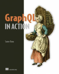 GraphQL in Action - Samer Buna (ISBN: 9781617295683)