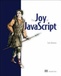 Joy of JavaScript - Luis Atencio (ISBN: 9781617295867)